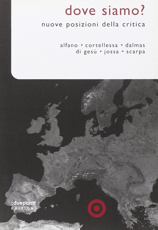 Dove Siamo? Nuove Posizioni della Critica, Palermo, duepunti, 2011