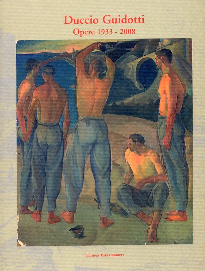 Duccio Guidotti. Opere 1933-2008, Roma, Edizioni Carte Segrete, 2008