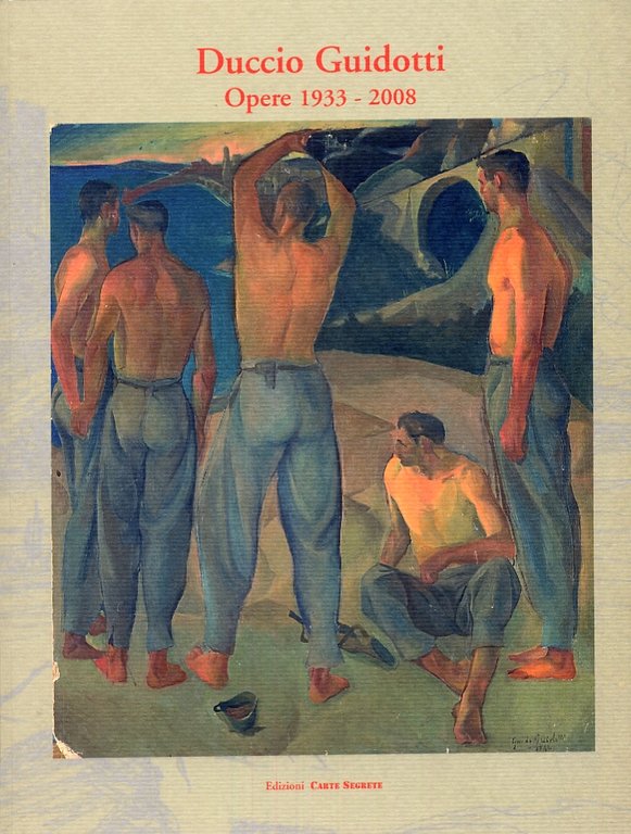 Duccio Guidotti. Opere 1933-2008, Roma, Edizioni Carte Segrete, 2008