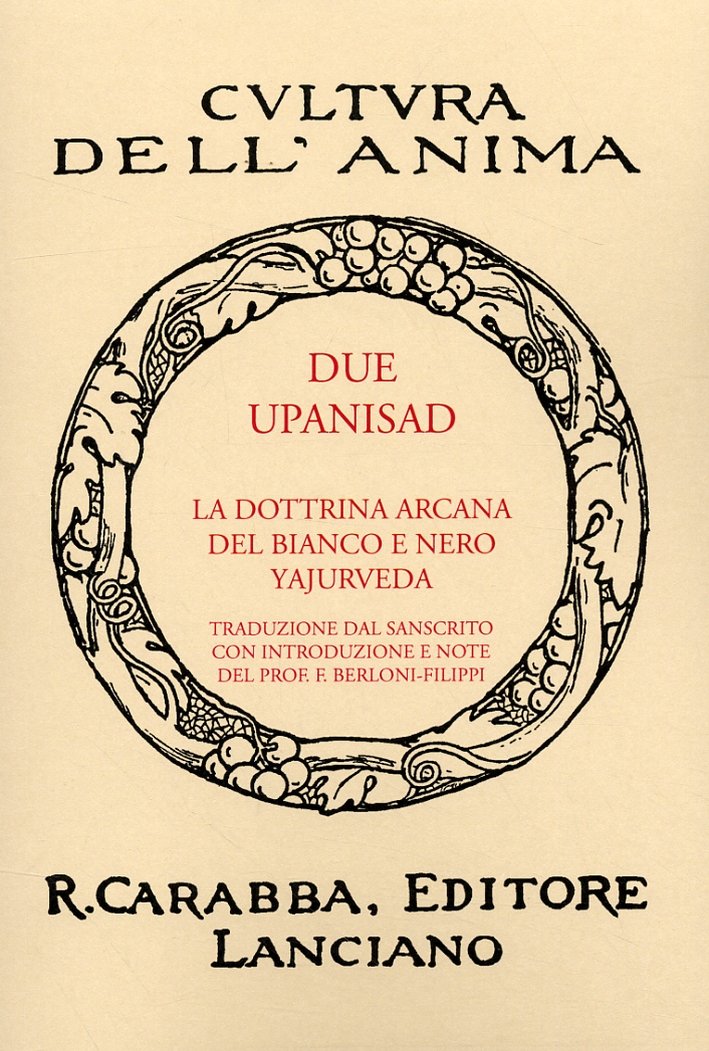 Due Upanisad. La Dottrina Arcana del Bianco e del Nero …