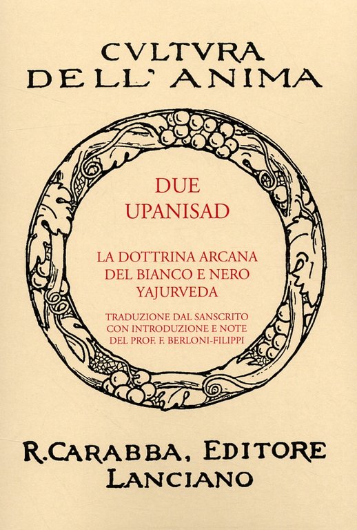 Due Upanisad. La Dottrina Arcana del Bianco e del Nero Yajurveda. [Ristampa Anastatica]