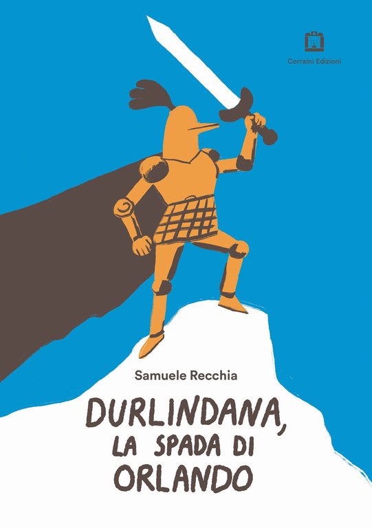 Durlindana, la spada di Orlando. Con francobollo da collezione, Mantova, Edizioni Maurizio Corraini Arte Contemporanea, 2023
