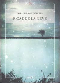 E cadde la neve, Milano, Zero91, 2012
