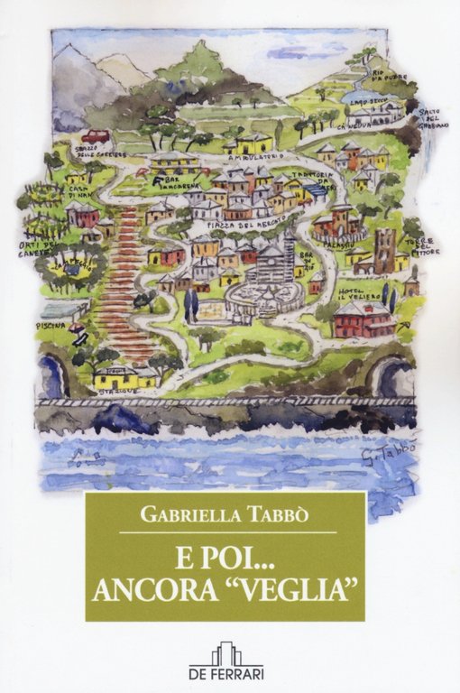 E poi... ancora veglia, Genova, De Ferrari Editore, 2015