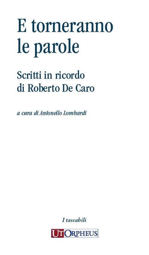 E torneranno le parole. Scritti in ricordo di Roberto De …