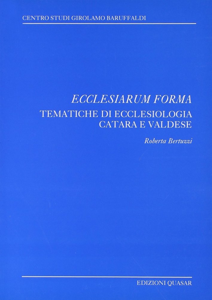 Ecclesiarum Forma. Tematiche di Ecclesiologia Catara e Valdese, Roma, Quasar, … | Immagine principale