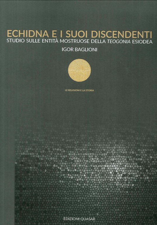 Echidna e i suoi discendenti Studio sulle entità mostruose della Teogonia esiodea