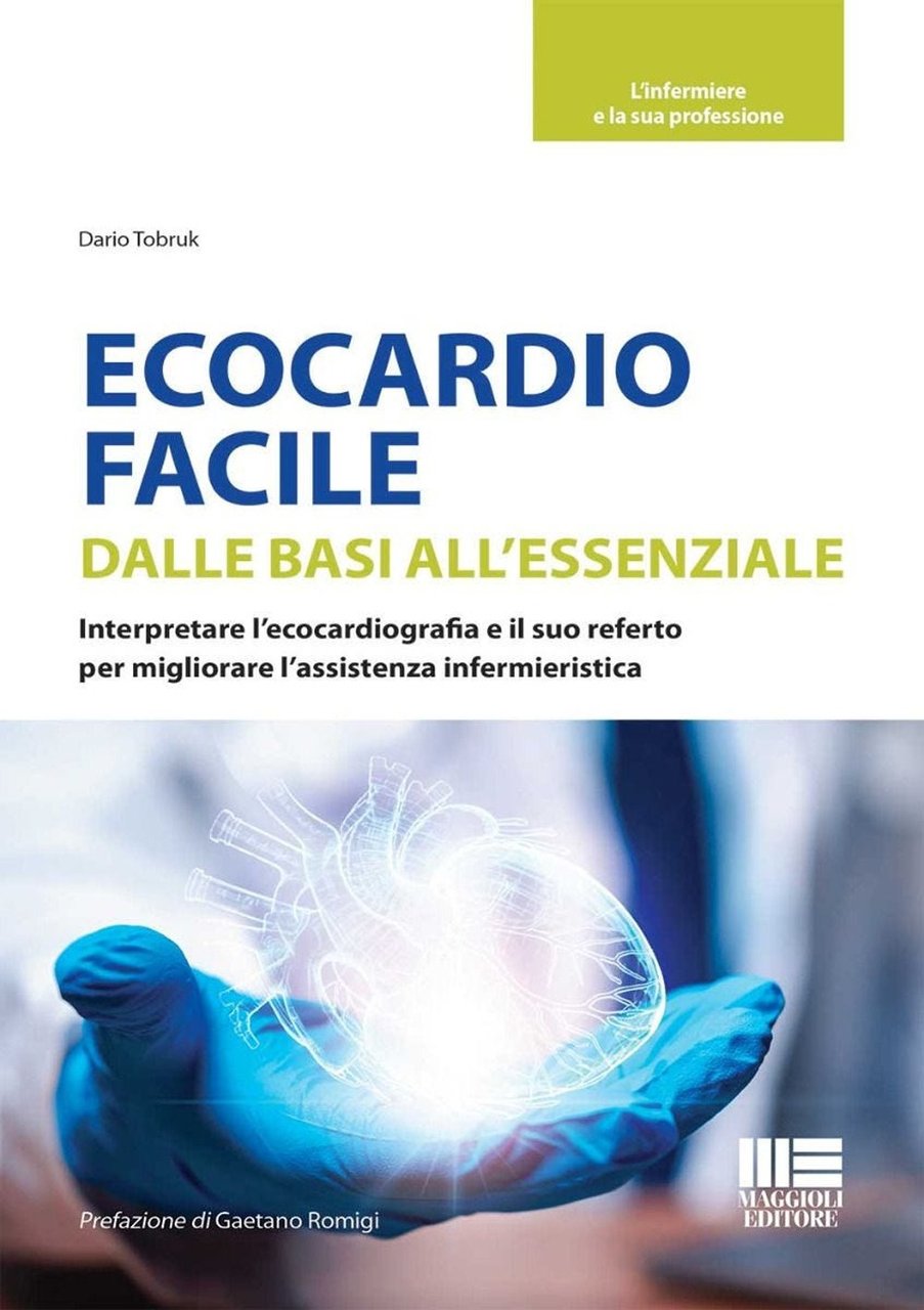 Ecocardio facile. Dalle basi all'essenziale. Interpretare l'ecocardiografia e il suo …