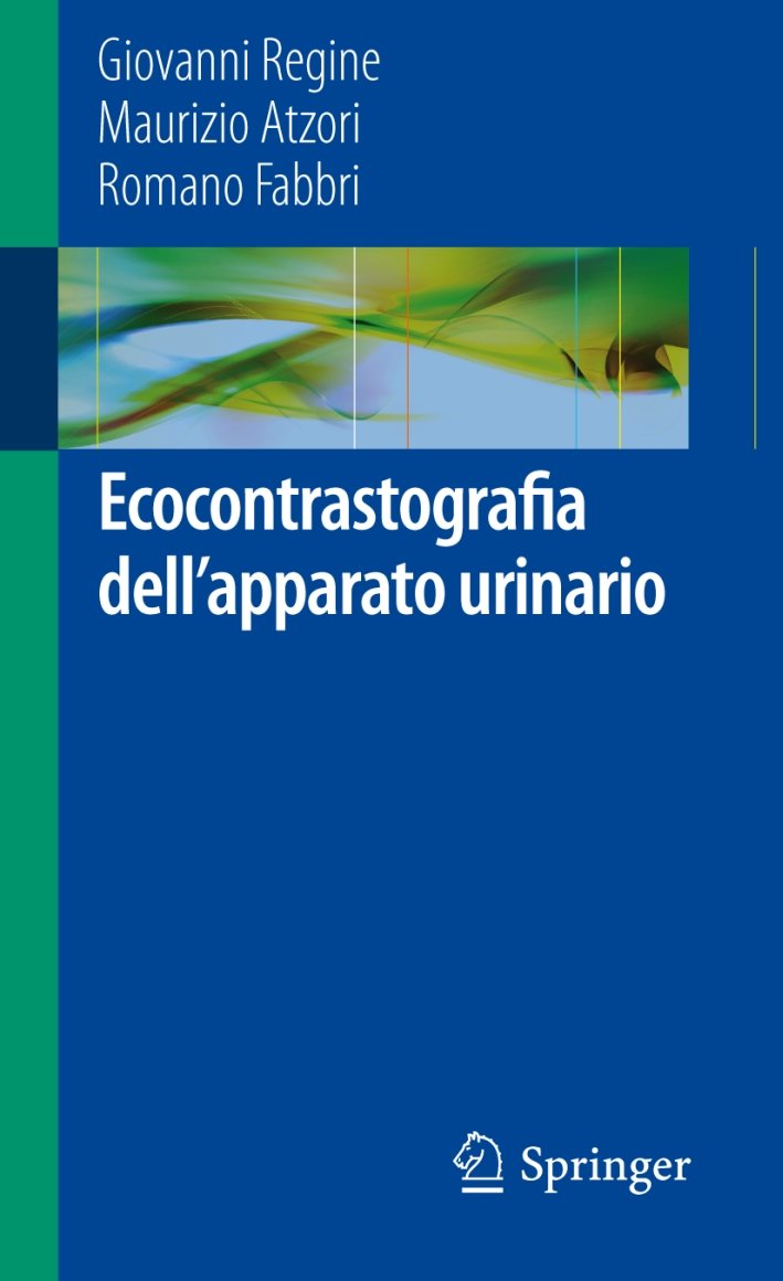 Ecocontrastografia dell'apparato urinario, Milano, Springer Italia, 2012
