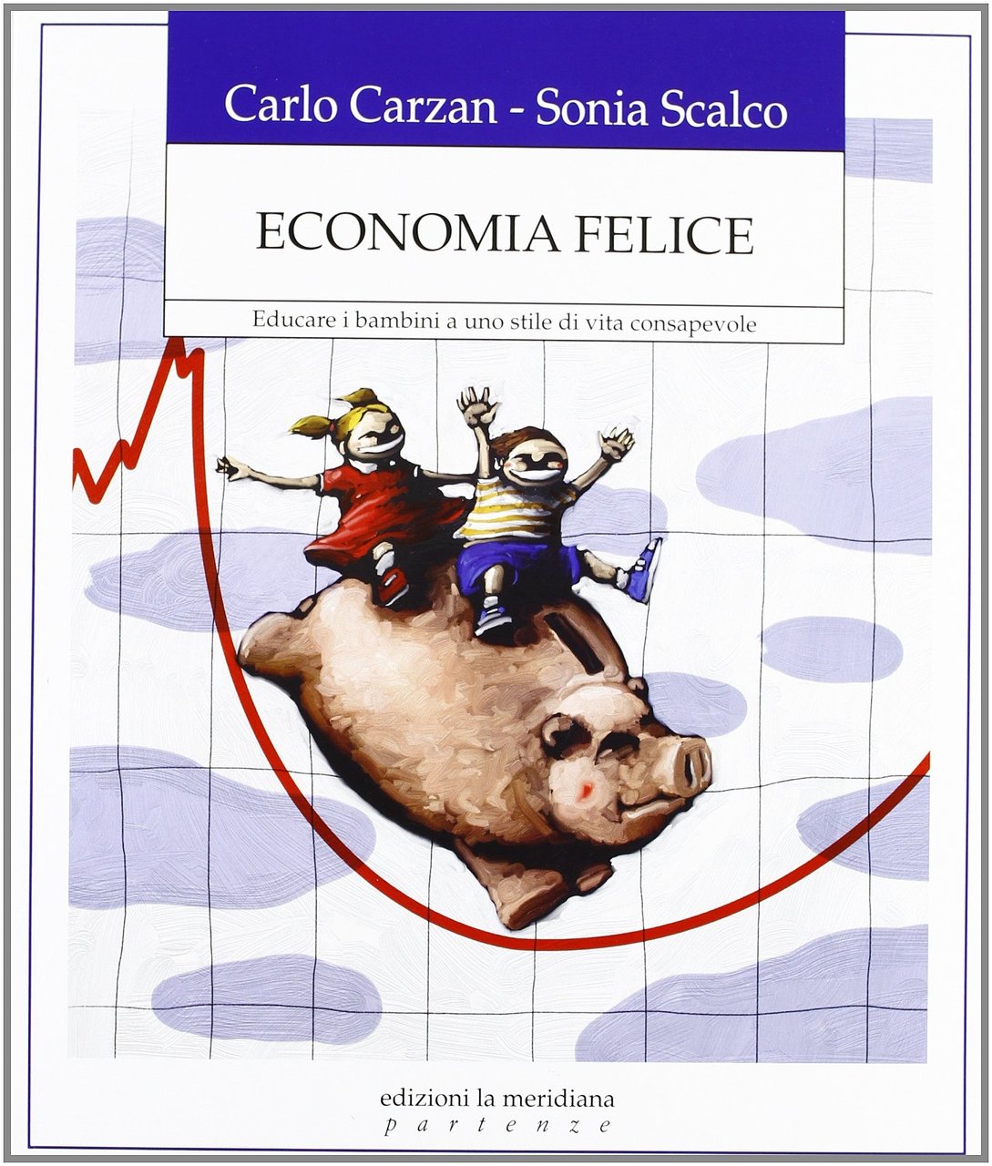 Economia felice. Educare i bambini a uno stile di vita …