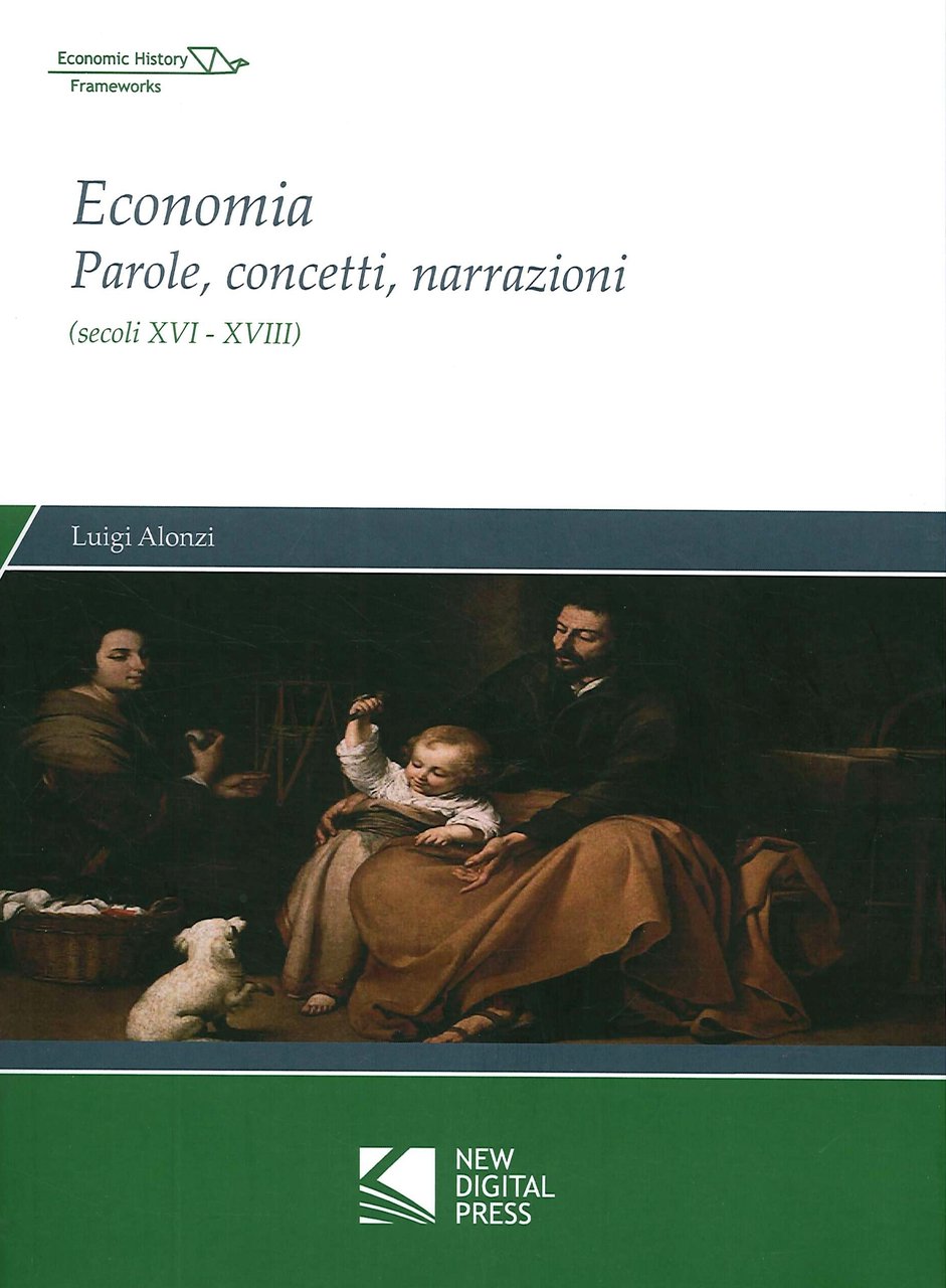 Economia. Parole, concetti, narrazioni (secoli XVI-XVIII), Palermo, NDF, 2019