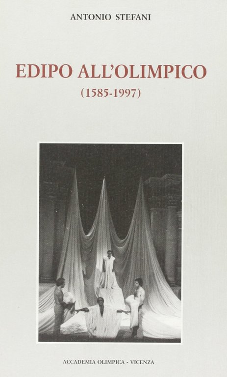 Edipo all'olimpico (1585-1997), Vicenza, Accademia Olimpica, 1997