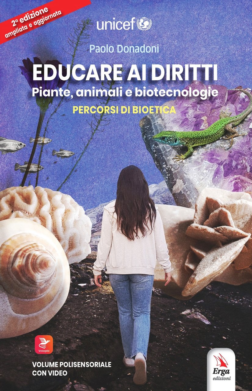 Educare ai diritti. Piante, animali e biotecnologie. Percorsi di bioetica, …