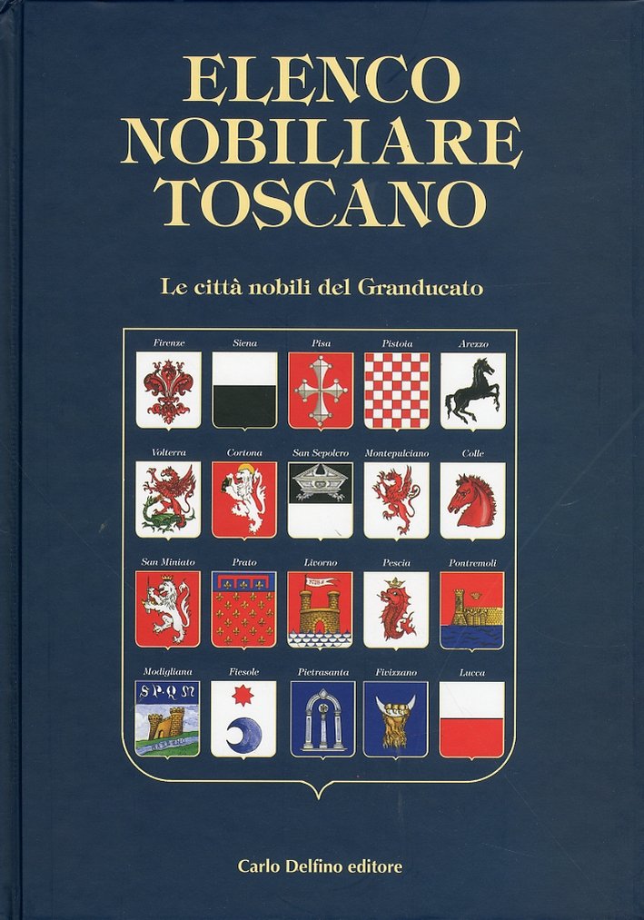 Elenco Nobiliare Toscano. Le Città Nobili del Granducato
