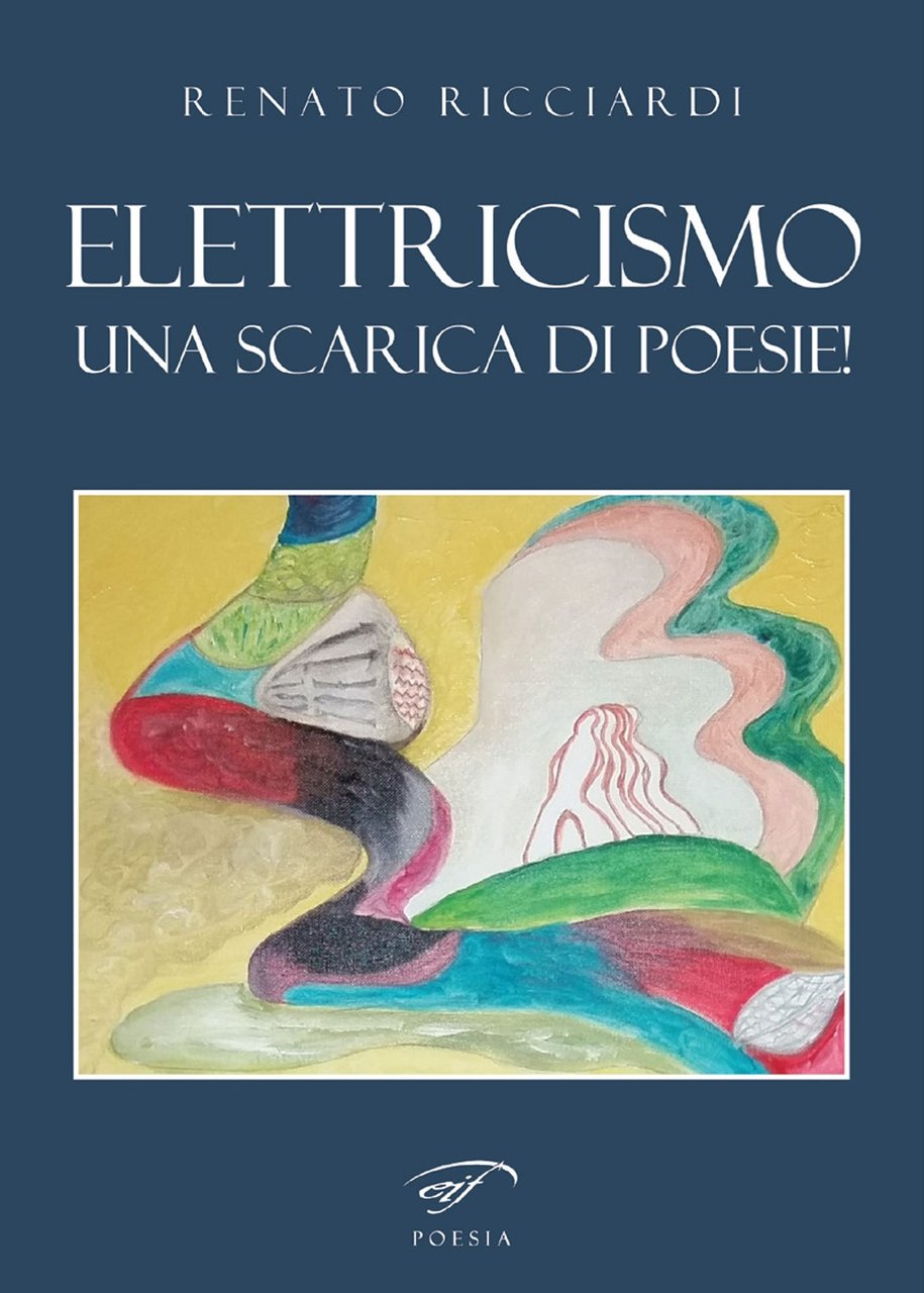 Elettricismo. Una scarica di poesie!, Piombino, Associazione Culturale Il Foglio, …