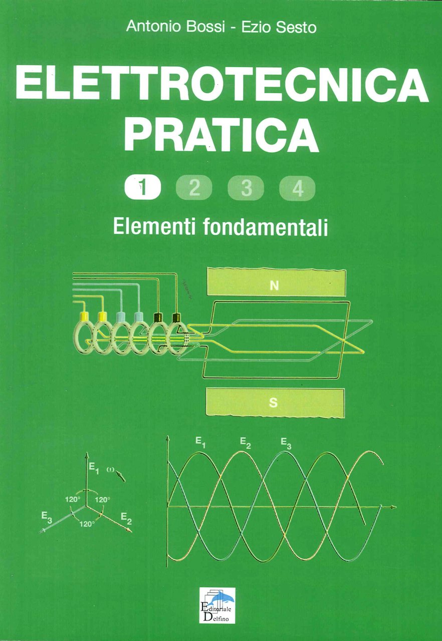 Elettrotecnica pratica. Elementi fondamentali