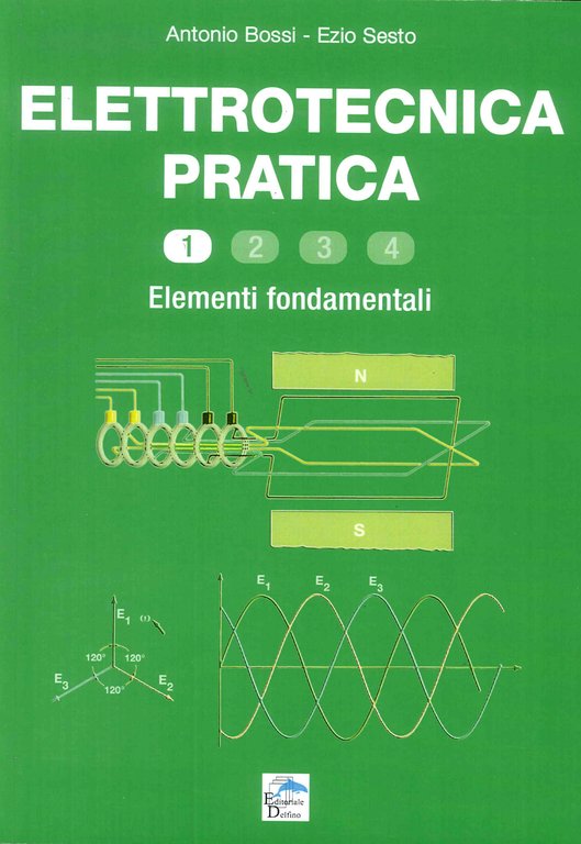 Elettrotecnica pratica. Elementi fondamentali