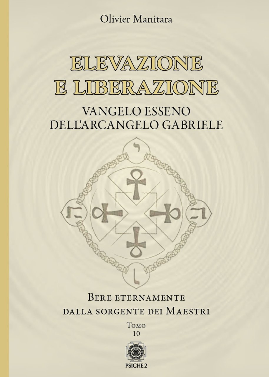 Elevazione e liberazione. Bere eternamente dalla sorgente dei Maestri. Vangelo …