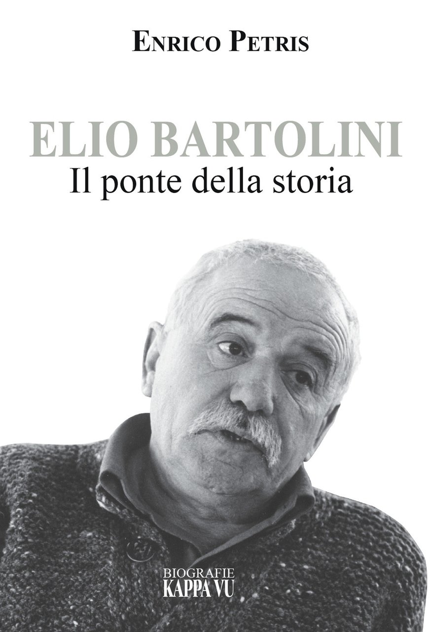 Elio bartolini. Il ponte della storia, Udine, Kappa Vu, 2022