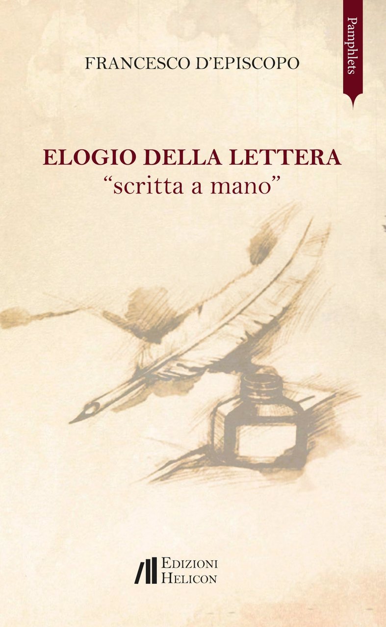 Elogio della lettera "scritta a mano", Poppi, Edizioni Helicon, 2017
