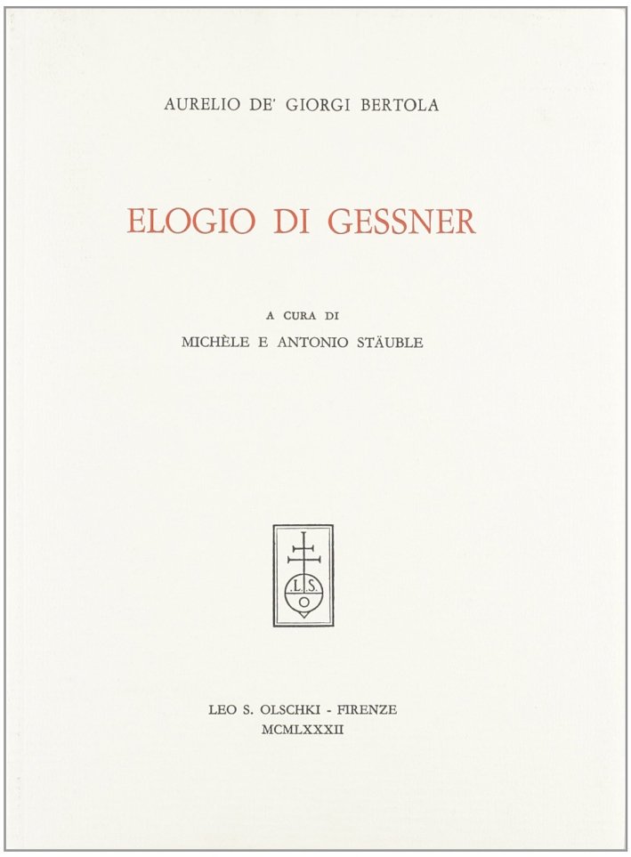 Elogio di Gessner, Firenze, Casa Editrice Leo S. Olschki, 1982 | Immagine principale