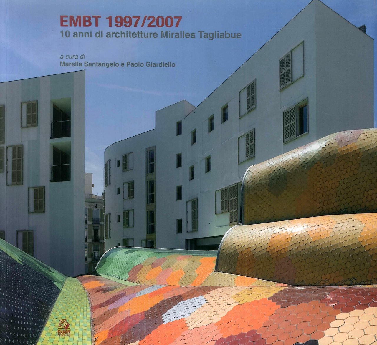 EMBT 1997/2007. 10 anni di architetture Miralles Tagliabue, Napoli, CLEAN … | Immagine principale