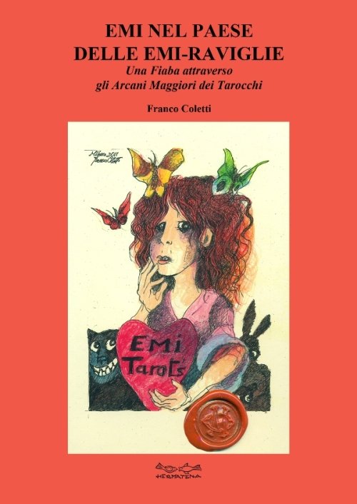Emi nel paese delle emi-raviglie. Una fiaba attraverso gli arcani …