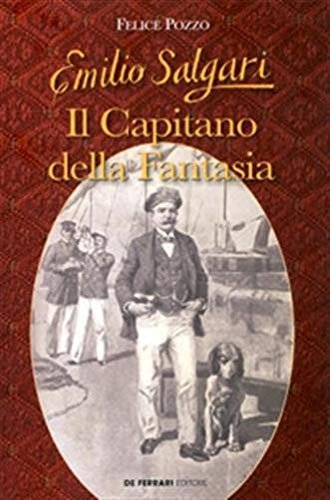 Emilio Salgari il Capitano della Fantasia, Genova, De Ferrari Editore, 2018