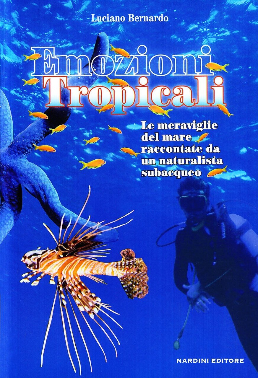 Emozioni Tropicali. Le Meraviglie dei Mari Tropicali Raccontate da un … | Immagine principale