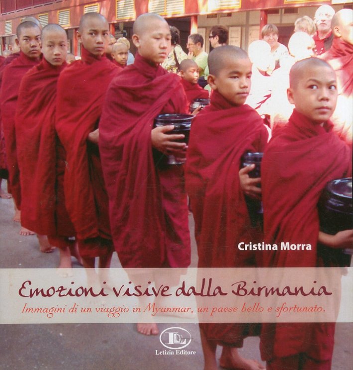 Emozioni visive dalla Birmania. Immagini di un viaggio in Myanmar, …