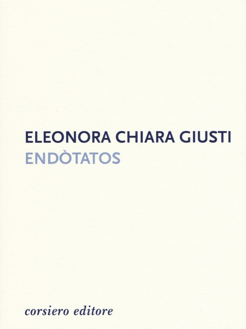 Endotatos, Reggio Emilia, Corsiero Editore, 2020