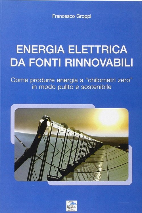 Energia elettrica da fonti rinnovabili. Come produrre energia a chilometri … | Immagine principale