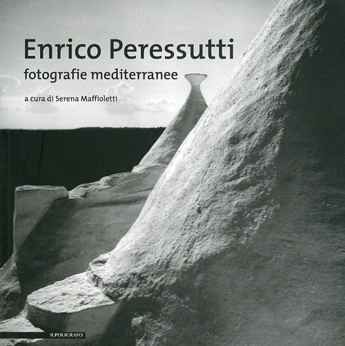 Enrico Peressutti. Fotografie Mediterranee, Padova, Il Poligrafo, 2010 | Immagine principale