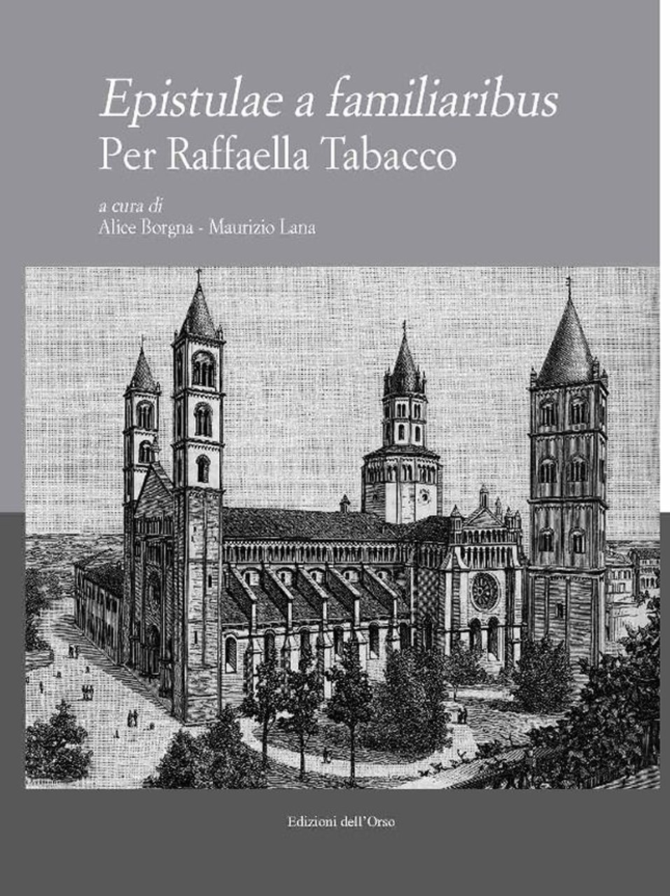 Epistulae a familiaribus. Per Raffaella Tabacco, Alessandria, Edizioni dell'Orso, 2022 | Immagine principale