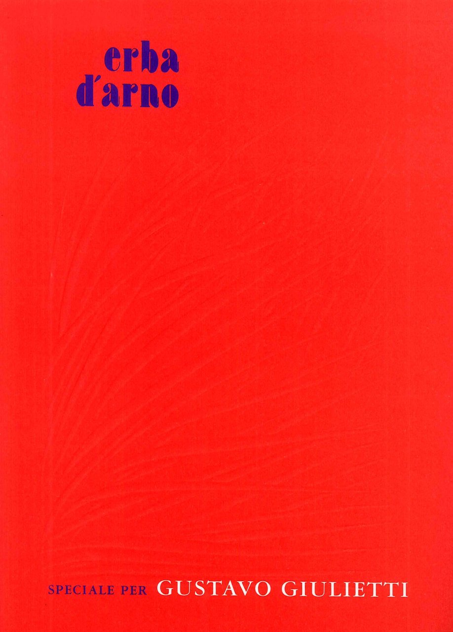 Erba d'Arno. Speciale per Gustavo Giulietti, Fucecchio, Edizioni dell'Erba, 2017