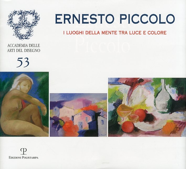 Ernesto Piccolo. I luoghi della mente tra luce e colore, …