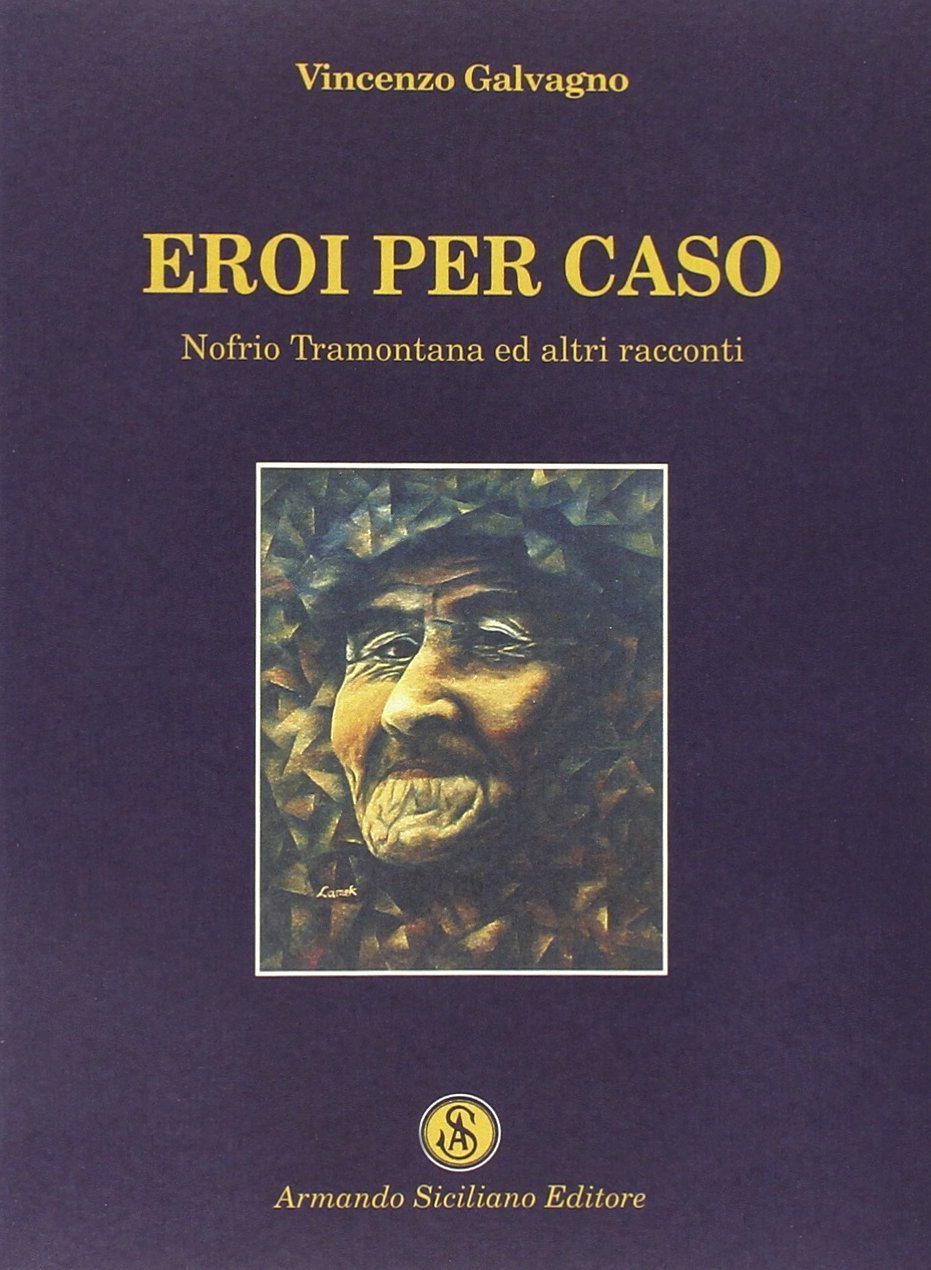 Eroi per caso, Messina, Armando Siciliano Editore, 2005 | Immagine principale