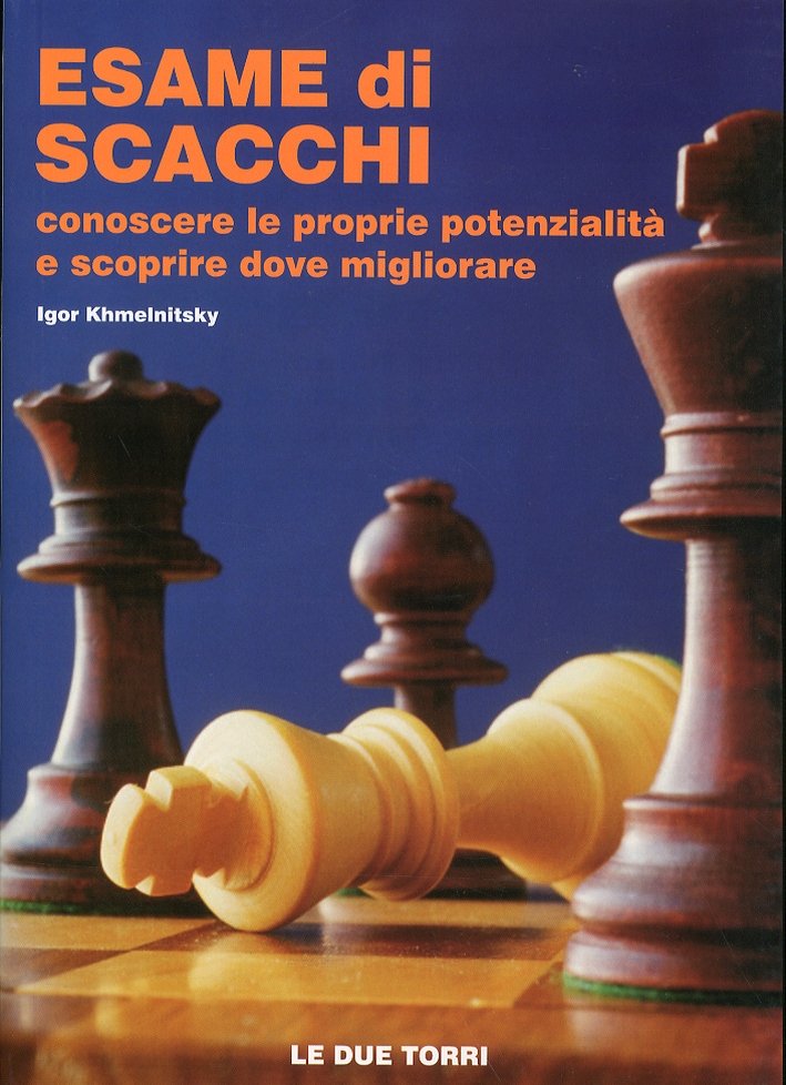 Esame di scacchi. Conoscere le proprie potenzialità e scoprire dove …