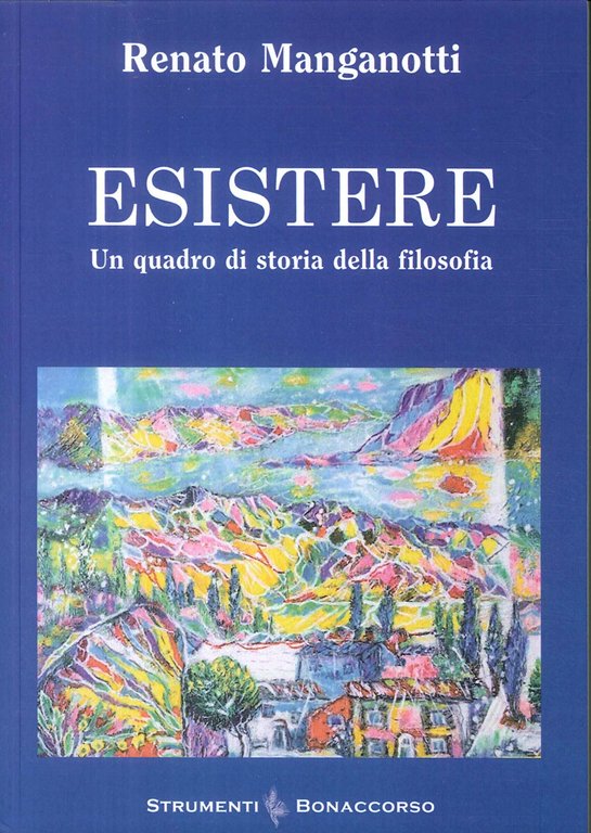 Esistere. Un quadro di storia della filosofia.