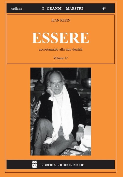Essere. Accostamenti alla non Dualità. Vol. 4