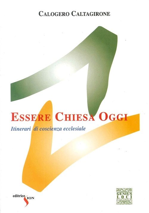 Essere Chiesa oggi. Itinerari di coscienza ecclesiale, Ragusa, Editrice Cattolica Sion, 2008