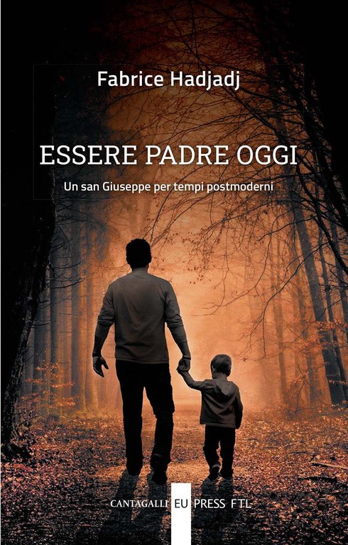 Essere padre con san Giuseppe, Siena, Edizioni Cantagalli, 2022