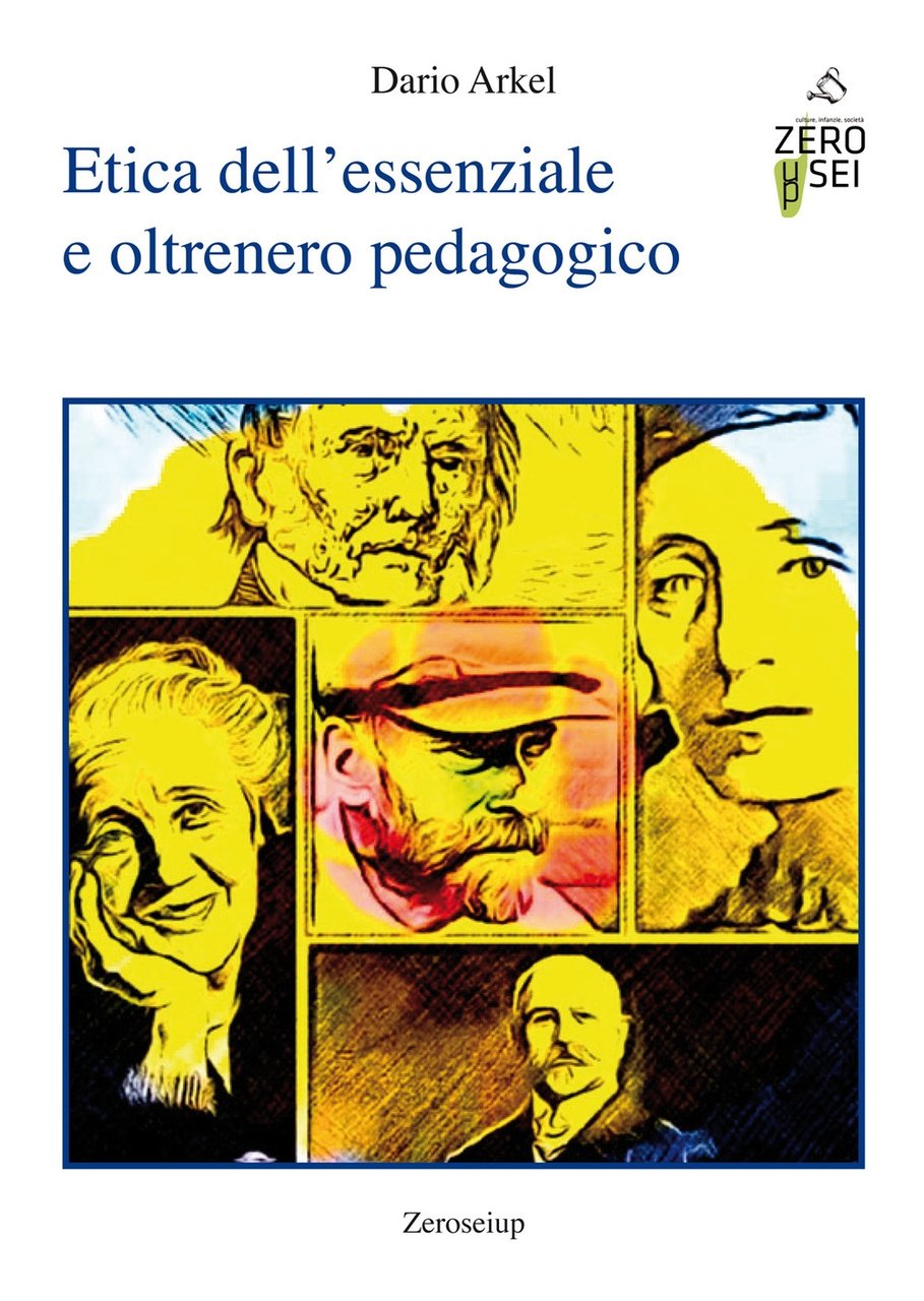 Etica dell'essenziale e oltrenero pedagogico, Bergamo, Zeroseiup, 2021