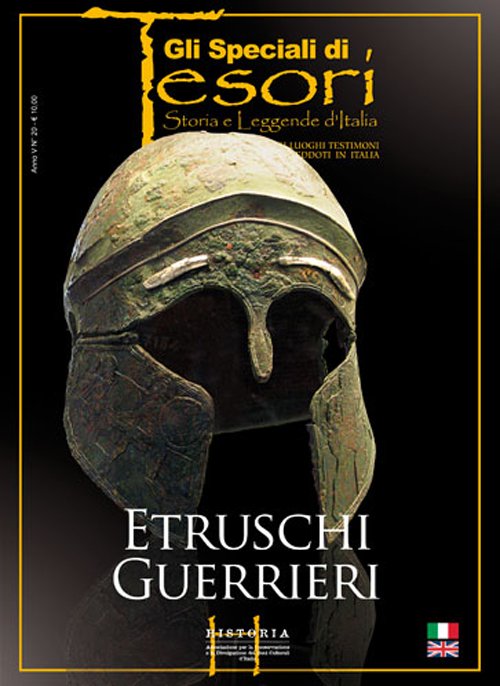 Etruschi guerrieri, Viterbo, Historia Editore, 2008