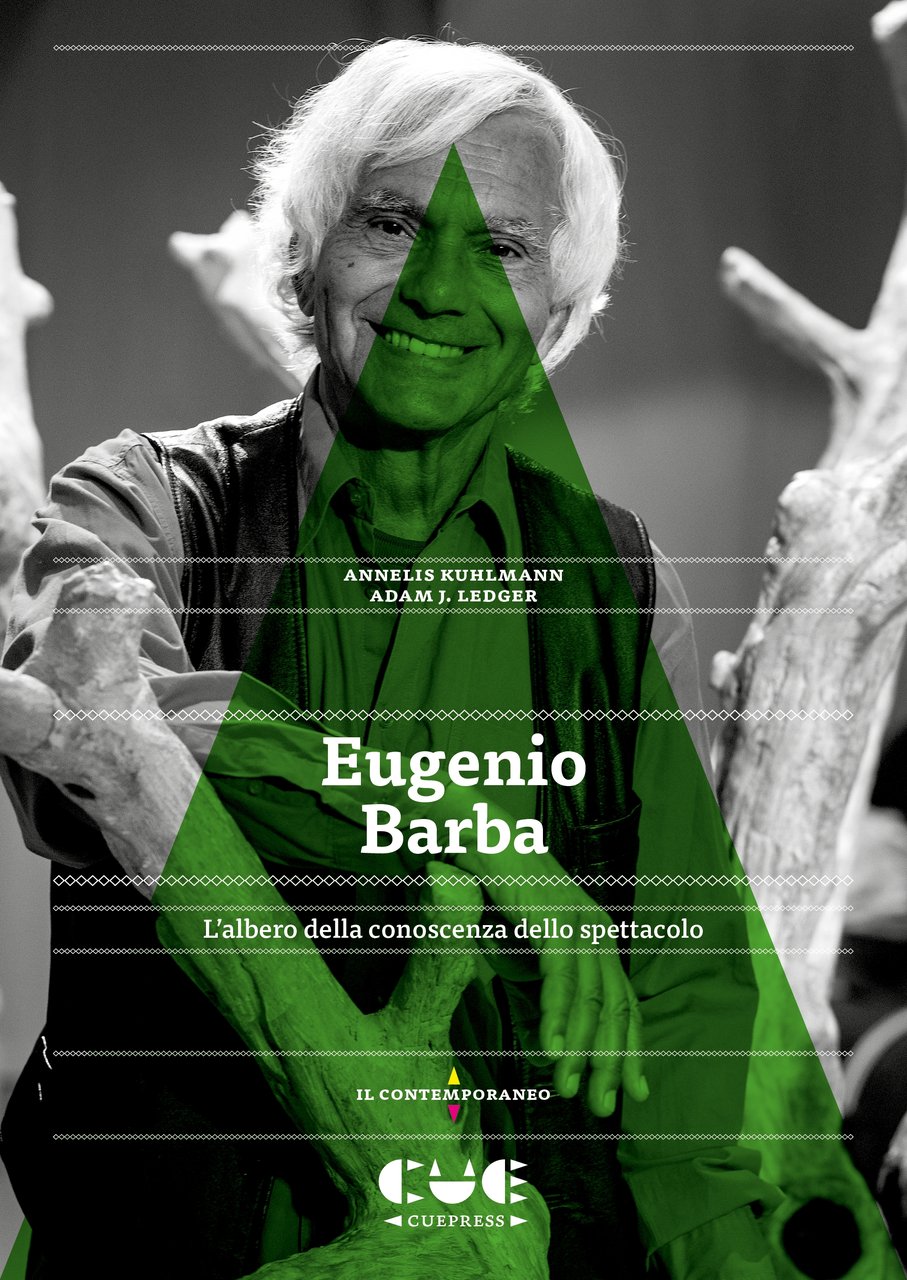 Eugenio Barba. L'albero della conoscenza dello spettacolo, Imola, Cue Press, …