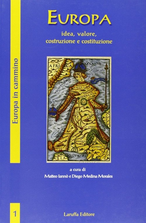 Europa. Idea, valore, costruzione e costituzione, Reggio Calabria, Laruffa Editore, 2007