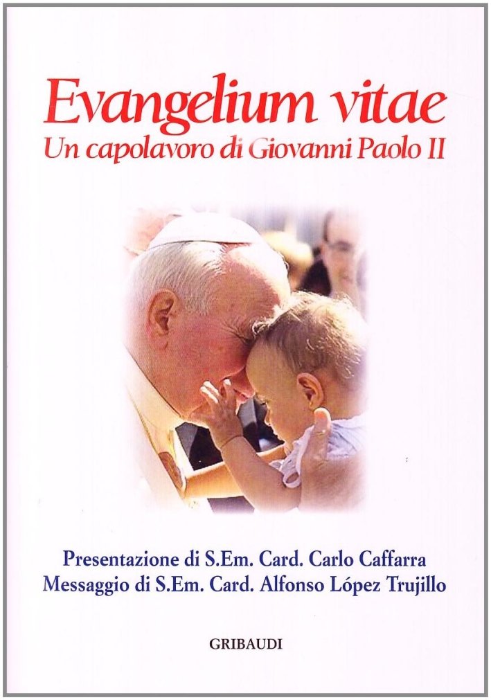 Evangelium Vitae, Milano, Gribaudi, 2007