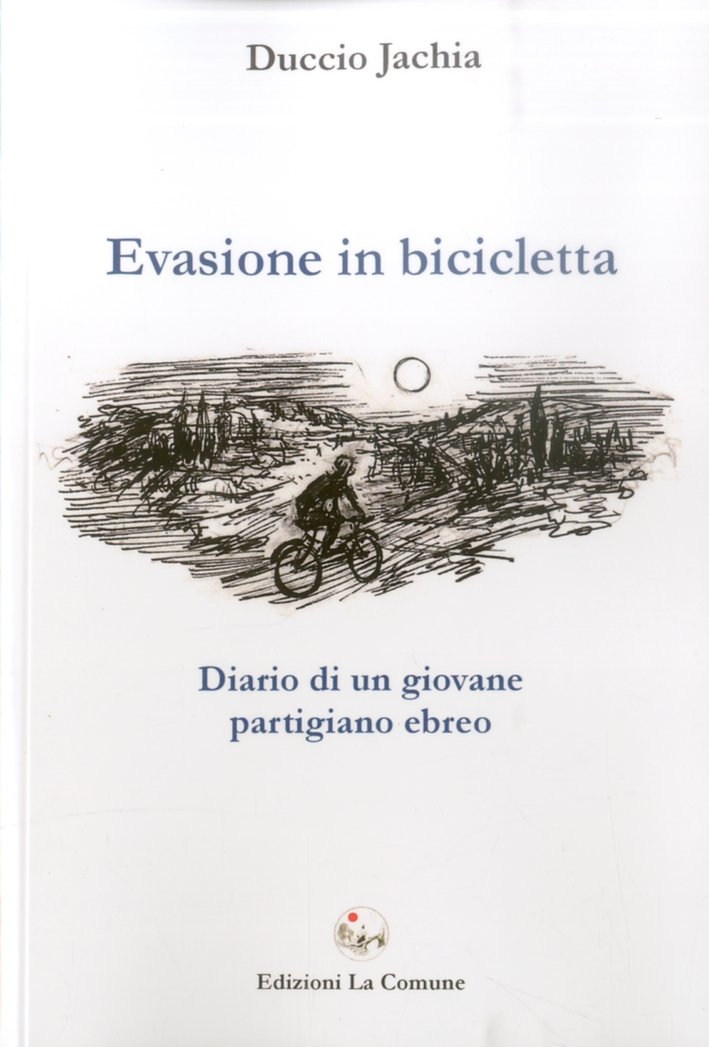 Evasione in bicicletta. Diario di un giovane partigiano ebreo