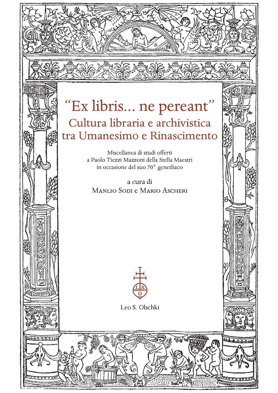 «Ex libris... ne pereant». Cultura libraria e archivistica tra Umanesimo …