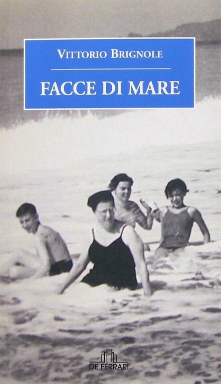 Facce di mare, Genova, De Ferrari Editore, 2014